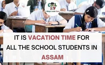 IT IS VACATION TIME FOR ALL THE SCHOOL STUDENTS IN ASSAM