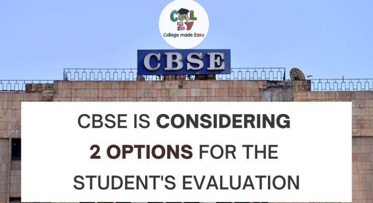 CBSE is considering 2 options for the student's evaluation