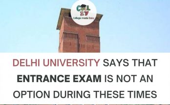 Delhi University says that entrance exam is not an option during these times