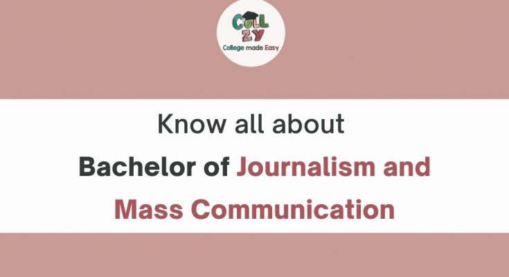 Know all about Bachelor of Journalism and Mass Communication