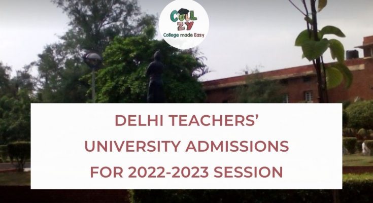 Delhi Teachers’ University admissions for 2022-2023 session