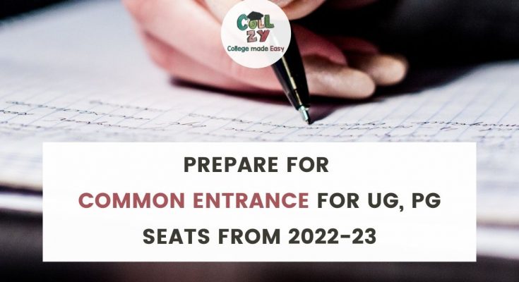 Prepare for common entrance for UG, PG seats from 2022-23