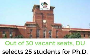 Out of 30 vacant seats, DU selects 25 students for Ph.D.